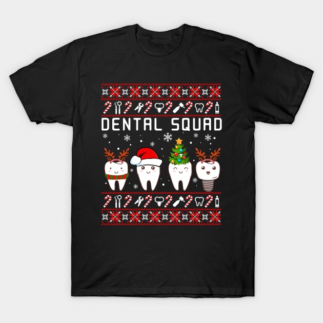 Dental Squad Dental Assistant Ugly Sweater Christmas T-Shirt by Dunnhlpp